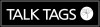 Talk Tags